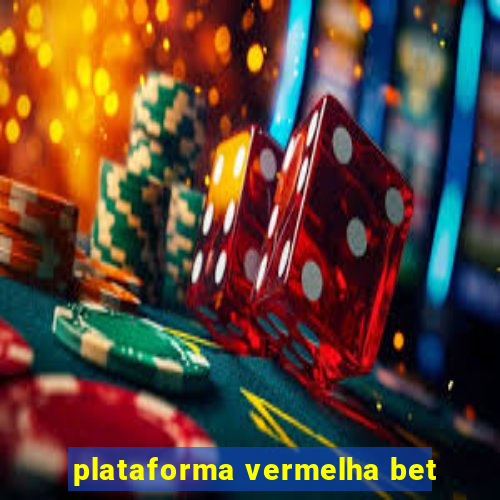 plataforma vermelha bet